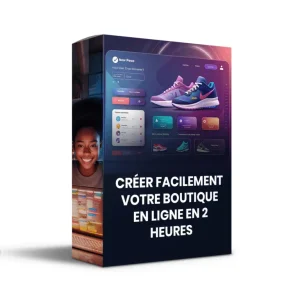 Créez facilement votre boutique en ligne et boostez vos ventes